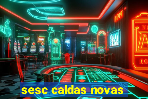 sesc caldas novas